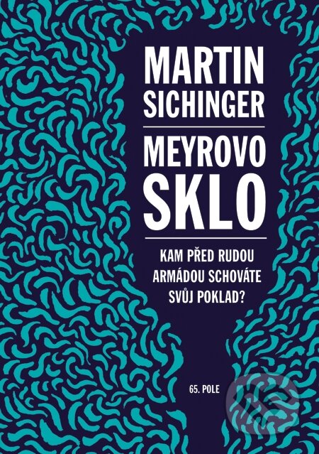 E-kniha: Meyrovo sklo (Martin Sichinger). 65. pole, 2014 E-kniha: Meyrovo sklo (Martin Sichinger). 65. pole, 2014