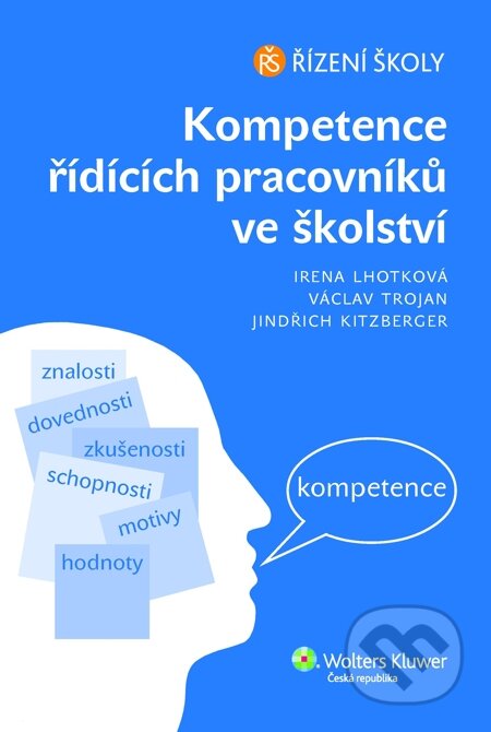E-kniha: Kompetence řídících pracovníků ve školství (Jaroslav Staněk). Wolters Kluwer, 2012 E-kniha: Kompetence řídících pracovníků ve školství (Jaroslav Staněk). Wolters Kluwer, 2012