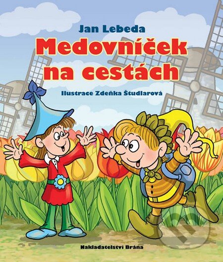 Kniha: Medovníček na cestách (Jan Lebeda). Brána, 2015 Kniha: Medovníček na cestách (Jan Lebeda). Brána, 2015