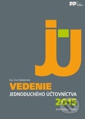 Kniha: Vedenie jednoduchého účtovníctva 2015 (Eva Gášpárová). Poradca podnikateľa, 2015 Kniha: Vedenie jednoduchého účtovníctva 2015 (Eva Gášpárová). Poradca podnikateľa, 2015