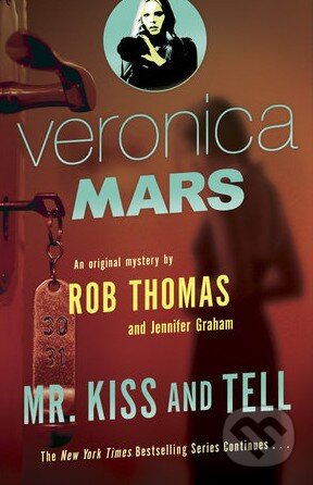 Kniha: Mr. Kiss and Tell (Jennifer Graham a Rob Thomas). Vintage, 2015 Kniha: Mr. Kiss and Tell (Jennifer Graham a Rob Thomas). Vintage, 2015