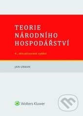 Kniha: Teorie národního hospodářství (Jan Urban). Wolters Kluwer ČR, 2015 Kniha: Teorie národního hospodářství (Jan Urban). Wolters Kluwer ČR, 2015