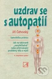 Kniha: Uzdrav se s autopatií (Jiří Čehovský). Alternativa, 2015 Kniha: Uzdrav se s autopatií (Jiří Čehovský). Alternativa, 2015