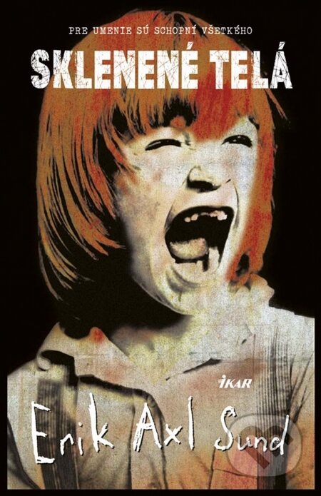 Kniha: Sklenené telá (Erik Axl Sund). Ikar, 2015 Kniha: Sklenené telá (Erik Axl Sund). Ikar, 2015