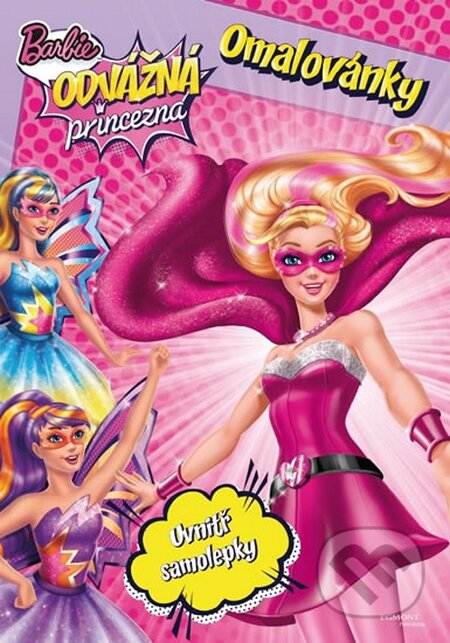 Kniha: Barbie: Odvážná princezna (Egmont ČR). Egmont ČR, 2015 Kniha: Barbie: Odvážná princezna (Egmont ČR). Egmont ČR, 2015