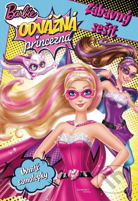 Kniha: Barbie: Odvážná princezna (Egmont ČR). Egmont ČR, 2015 Kniha: Barbie: Odvážná princezna (Egmont ČR). Egmont ČR, 2015