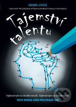 Kniha: Tajemství talentu (Daniel Coyle). ANAG, 2015 Kniha: Tajemství talentu (Daniel Coyle). ANAG, 2015