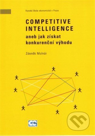 Kniha: Competitive Intelligence (Zdeněk Molnár). Oeconomica, 2013 Kniha: Competitive Intelligence (Zdeněk Molnár). Oeconomica, 2013