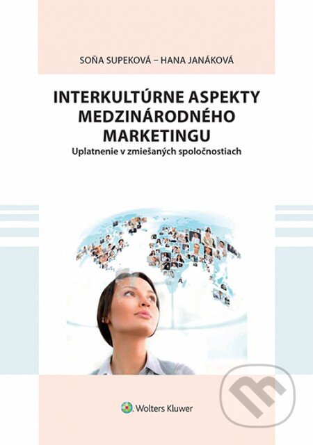 Kniha: Interkultúrne aspekty medzinárodného marketingu (Soňa Supeková a Hana Janáková). Wolters Kluwer, 2015 Kniha: Interkultúrne aspekty medzinárodného marketingu (Soňa Supeková a Hana Janáková). Wolters Kluwer, 2015