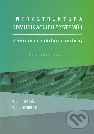 Kniha: Infrastruktura komunikačních systémů I. (Vilém Jordán a Viktor Ondrák). Akademické nakladatelství CERM, 2015 Kniha: Infrastruktura komunikačních systémů I. (Vilém Jordán a Viktor Ondrák). Akademické nakladatelství CERM, 2015