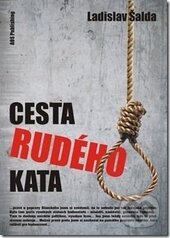 Kniha: Cesta rudého kata (Ladislav Šalda). AOS Publishing, 2015 Kniha: Cesta rudého kata (Ladislav Šalda). AOS Publishing, 2015