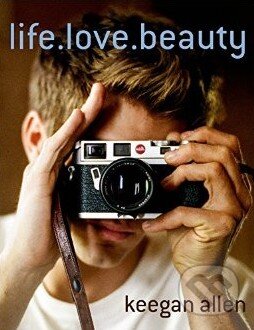 Kniha: Life.Love.Beauty (Keegan Allen). St. Martin´s Press, 2015 Kniha: Life.Love.Beauty (Keegan Allen). St. Martin´s Press, 2015