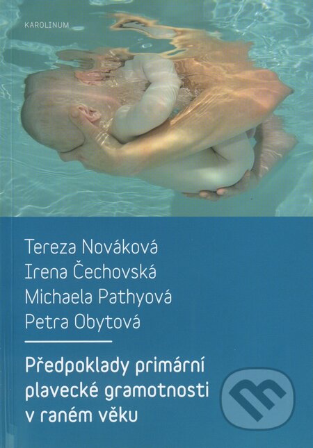 Kniha: Předpoklady primární plavecké gramotnosti v raném věku (Irena Čechovská, Michaela Pathyová, Petra Obytová a Tereza Nováková). Univerzita Karlova v Praze, 2015 Kniha: Předpoklady primární plavecké gramotnosti v raném věku (Irena Čechovská, Michaela Pathyová, Petra Obytová a Tereza Nováková). Univerzita Karlova v Praze, 2015