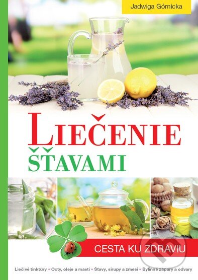 Kniha: Liečenie šťavami (Jadwiga Górnicka). Príroda, 2015 Kniha: Liečenie šťavami (Jadwiga Górnicka). Príroda, 2015