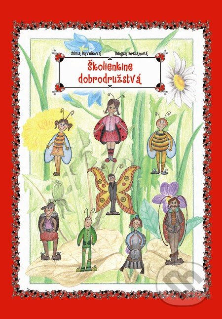 Kniha: Školienkine dobrodružstvá (Denysa Križanová a Silvia Havelková). Four Brain, 2009 Kniha: Školienkine dobrodružstvá (Denysa Križanová a Silvia Havelková). Four Brain, 2009