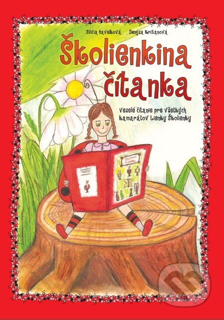 Kniha: Školienkina čítanka (Denysa Križanová a Silvia Havelková). Four Brain, 2013 Kniha: Školienkina čítanka (Denysa Križanová a Silvia Havelková). Four Brain, 2013