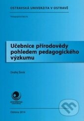 Kniha: Učebnice přírodovědy pohledem pedagogického výzkumu (Ondřej Šimik). Ostravská univerzita, 2014 Kniha: Učebnice přírodovědy pohledem pedagogického výzkumu (Ondřej Šimik). Ostravská univerzita, 2014