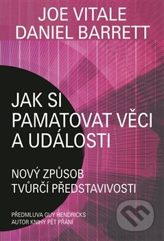 Kniha: Jak si pamatovat věci a události (Daniel Joe Barrett). Pragma, 2015 Kniha: Jak si pamatovat věci a události (Daniel Joe Barrett). Pragma, 2015