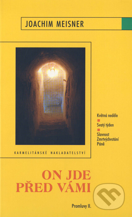 Kniha: On jde před vámi (Promluvy II.) (Joachim Meisner). Karmelitánské nakladatelství, 2004 Kniha: On jde před vámi (Promluvy II.) (Joachim Meisner). Karmelitánské nakladatelství, 2004