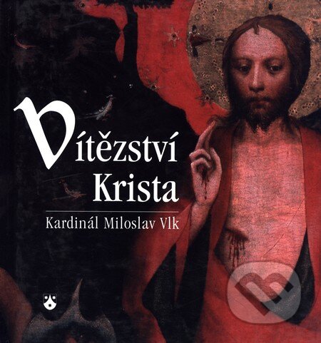 Kniha: Vítězství Krista (Miloslav Vlk). Karmelitánské nakladatelství, 2003 Kniha: Vítězství Krista (Miloslav Vlk). Karmelitánské nakladatelství, 2003