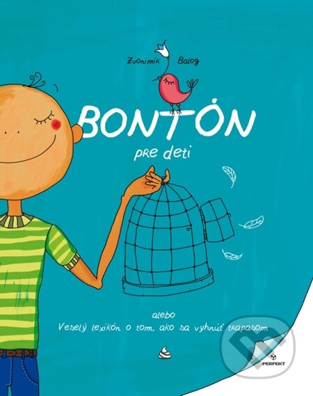 E-kniha: Bontón pre deti (Zvonimir Balog). Perfekt, 2014 E-kniha: Bontón pre deti (Zvonimir Balog). Perfekt, 2014