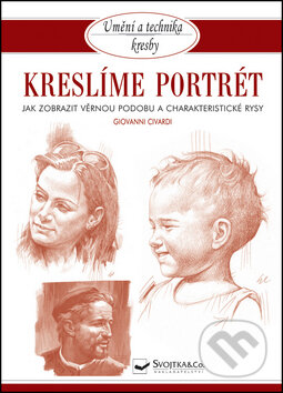 Kniha: Kreslíme portrét (Giovanni Civardi). Svojtka&Co., 2013 Kniha: Kreslíme portrét (Giovanni Civardi). Svojtka&Co., 2013