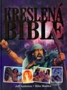 Kniha: Kreslená bible (Jeff Anderson a Mike Maddox). Karmelitánské nakladatelství, 1998 Kniha: Kreslená bible (Jeff Anderson a Mike Maddox). Karmelitánské nakladatelství, 1998