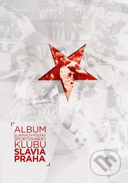 Kniha: Album slavných postav sportovního klubu Slavia Praha (Vladimír Zápotocký). Svojtka&Co., 2015 Kniha: Album slavných postav sportovního klubu Slavia Praha (Vladimír Zápotocký). Svojtka&Co., 2015