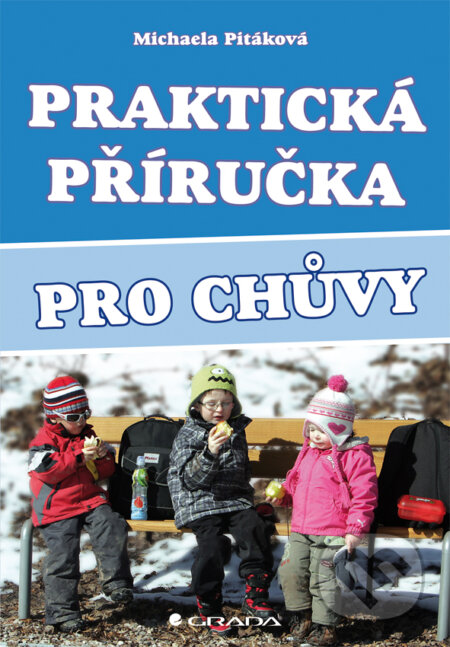 Praktická příručka pro chůvy - Michaela Pitáková, Grada, 2014