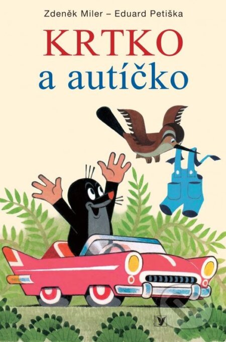 Kniha: Krtko a autíčko (Eduard Petiška a Zdeněk Miler). Albatros SK, 2015 Kniha: Krtko a autíčko (Eduard Petiška a Zdeněk Miler). Albatros SK, 2015