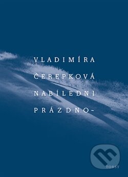 Kniha: Nabíledni prázdno (Vladimíra Čerepková). Torst, 2014 Kniha: Nabíledni prázdno (Vladimíra Čerepková). Torst, 2014