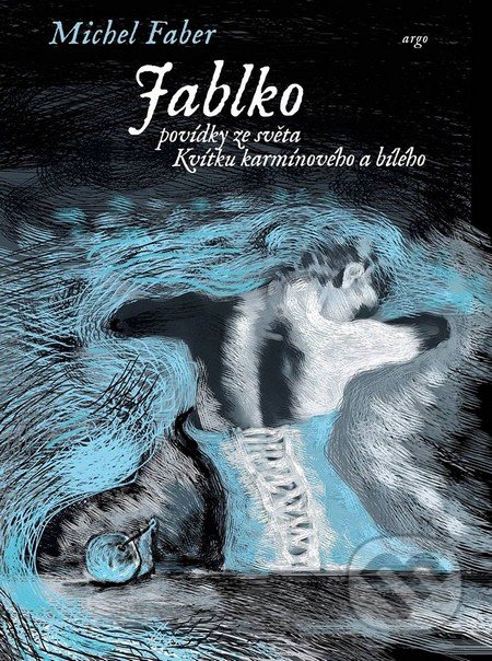 Jablko - Michel Faber, Argo, 2015
