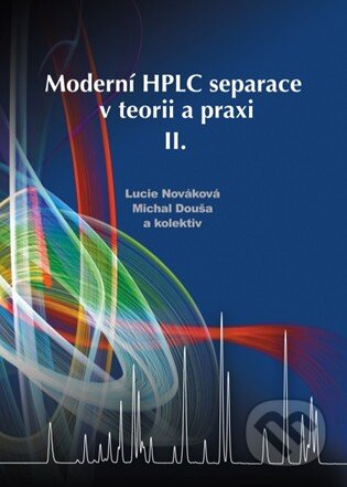 Kniha: Moderní HPLC separace v teorii a praxi II (Lucie Nováková a Michal Douša). , 2013 Kniha: Moderní HPLC separace v teorii a praxi II (Lucie Nováková a Michal Douša). , 2013