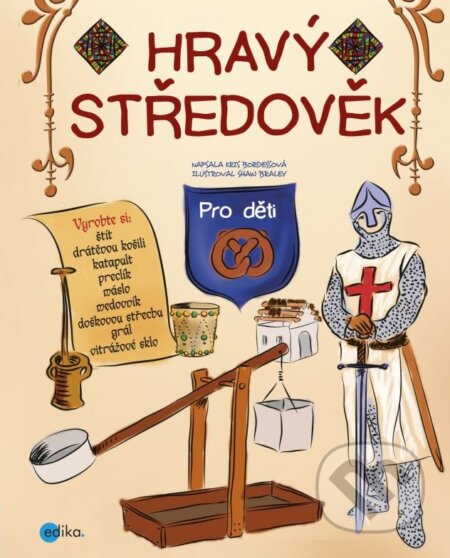 Kniha: Hravý středověk (Kriss Bordessová). Edika, 2015 Kniha: Hravý středověk (Kriss Bordessová). Edika, 2015