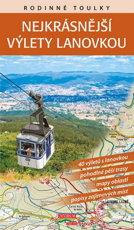Kniha: Rodinné toulky: Nejkrásnější výlety lanovkou (Petr David, Petr Ludvík a Vladimír Soukup). Universum, 2015 Kniha: Rodinné toulky: Nejkrásnější výlety lanovkou (Petr David, Petr Ludvík a Vladimír Soukup). Universum, 2015
