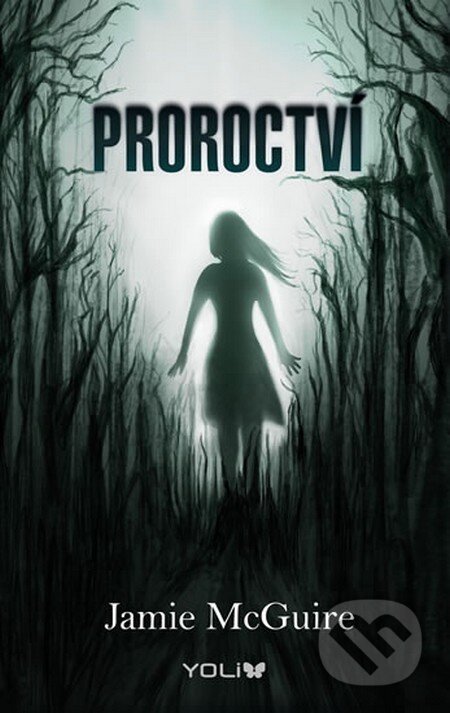 Kniha: Proroctví (Jamie McGuire). YOLi CZ, 2015 Kniha: Proroctví (Jamie McGuire). YOLi CZ, 2015