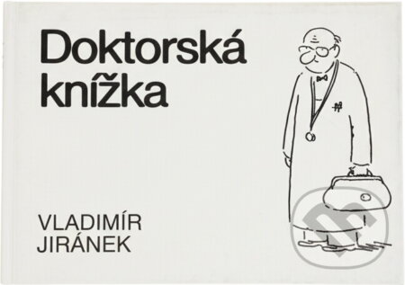 Kniha: Doktorská knížka (Vladimír Jiránek). , 1997 Kniha: Doktorská knížka (Vladimír Jiránek). , 1997