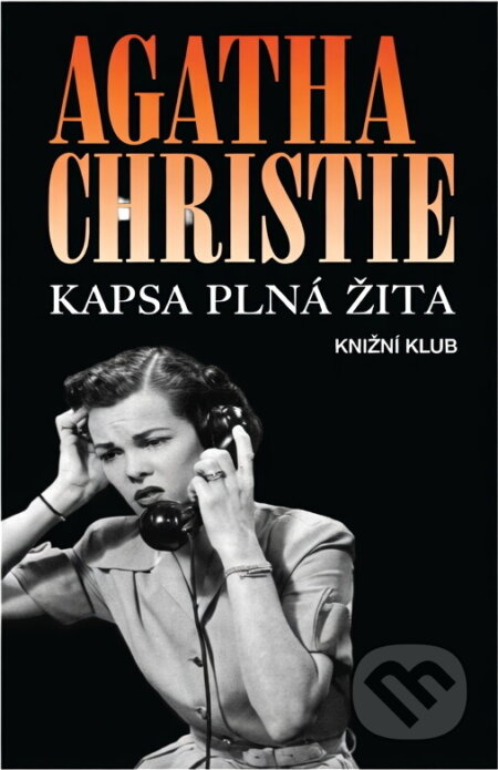 Kniha: Kapsa plná žita (Agatha Christie). Knižní klub, 1997 Kniha: Kapsa plná žita (Agatha Christie). Knižní klub, 1997