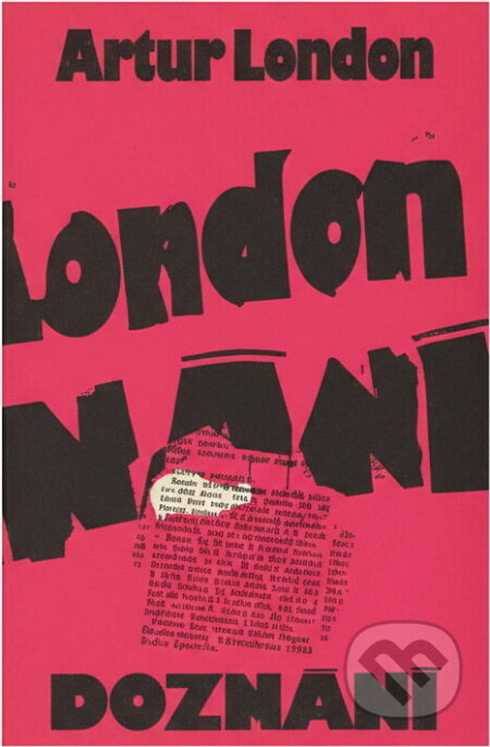 Kniha: Doznání : v soukolí pražského procesu (Artur London). Československý spisovatel, 1990 Kniha: Doznání : v soukolí pražského procesu (Artur London). Československý spisovatel, 1990
