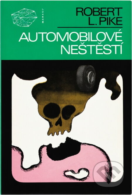 Kniha: Automobilové neštěstí (Robert L. Pike). , 1978 Kniha: Automobilové neštěstí (Robert L. Pike). , 1978