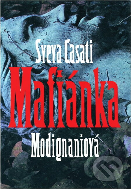 Kniha: Mafiánka (Sveva Casati Modignani). Naše vojsko, 1994 Kniha: Mafiánka (Sveva Casati Modignani). Naše vojsko, 1994