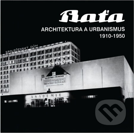 Kniha: Baťa : architektura a urbanismus 1910-1950 : Dům umění ve Zlíně 12. září - 10. listopadu 1991 (Vladimír Šlapeta). , 1991 Kniha: Baťa : architektura a urbanismus 1910-1950 : Dům umění ve Zlíně 12. září - 10. listopadu 1991 (Vladimír Šlapeta). , 1991