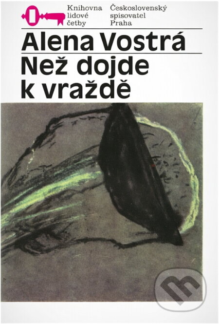Kniha: Než dojde k vraždě (Alena Vostrá). Československý spisovatel, 1990 Kniha: Než dojde k vraždě (Alena Vostrá). Československý spisovatel, 1990