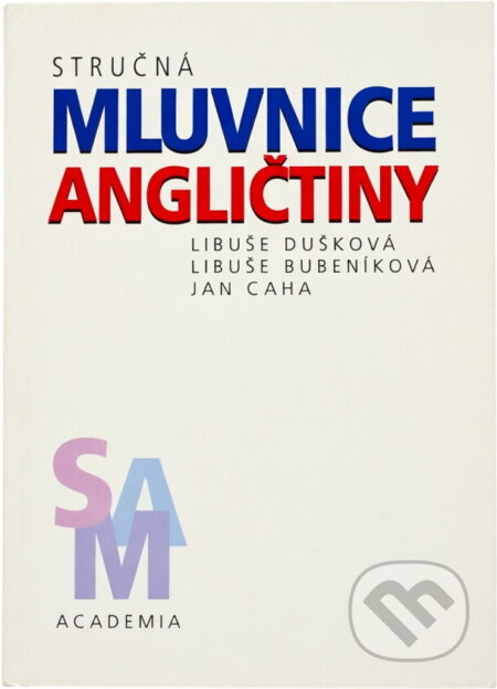 Kniha: Stručná mluvnice angličtiny (Jan Caha, Libuše Bubeníková a Libuše Dušková). Academia, 1991 Kniha: Stručná mluvnice angličtiny (Jan Caha, Libuše Bubeníková a Libuše Dušková). Academia, 1991