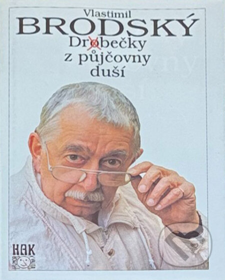 Kniha: Dr(o)bečky z půjčovny duší (Vlastimil Brodský). HAK, 1995 Kniha: Dr(o)bečky z půjčovny duší (Vlastimil Brodský). HAK, 1995