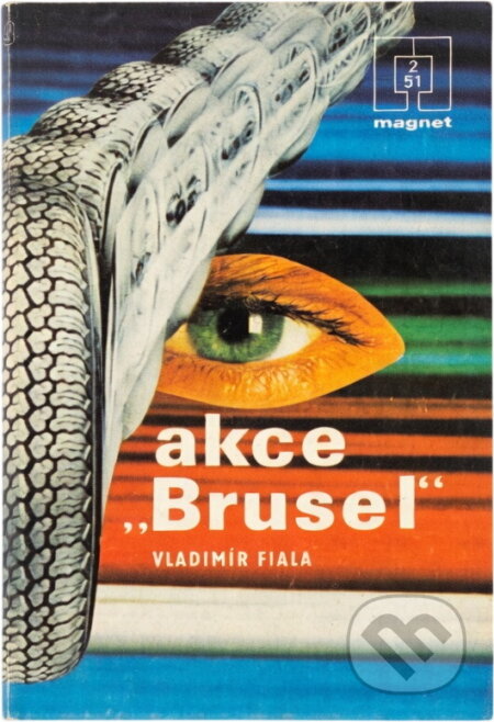 Kniha: Akce Brusel (Vladimír Fiala). Naše vojsko, 1981 Kniha: Akce Brusel (Vladimír Fiala). Naše vojsko, 1981
