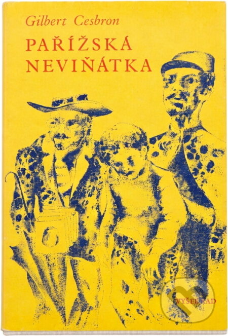 Kniha: Pařížská neviňátka (Gilbert Cesbron). Vyšehrad, 1982 Kniha: Pařížská neviňátka (Gilbert Cesbron). Vyšehrad, 1982