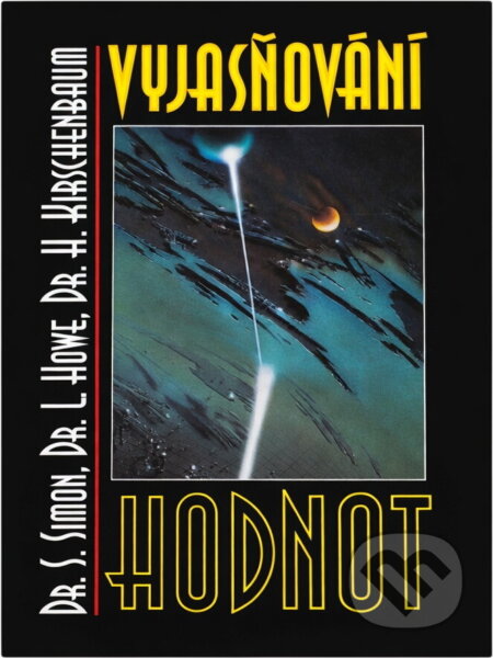 Kniha: Vyjasňování hodnot (Howard Kirschenbaum, Leland W. Howe a Sydney B. Simon). Talpress, 1997 Kniha: Vyjasňování hodnot (Howard Kirschenbaum, Leland W. Howe a Sydney B. Simon). Talpress, 1997