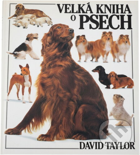 Kniha: Velká kniha o psech (David Taylor). GEMINI, 1991 Kniha: Velká kniha o psech (David Taylor). GEMINI, 1991