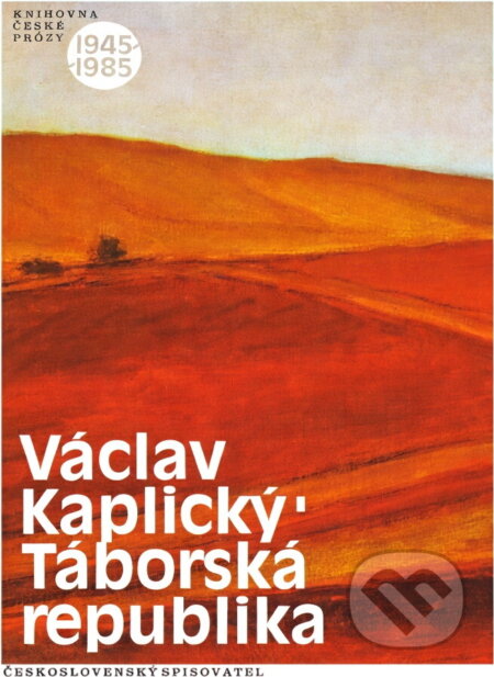 Kniha: Táborská republika (Václav Kaplický). Československý spisovatel, 1985 Kniha: Táborská republika (Václav Kaplický). Československý spisovatel, 1985